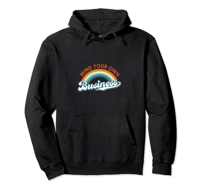 Mind Your Own Business Equal Rights Hoodie - Aesthetic Graphic for Adults - T-Shirt, Sweatshirt, Hoodie