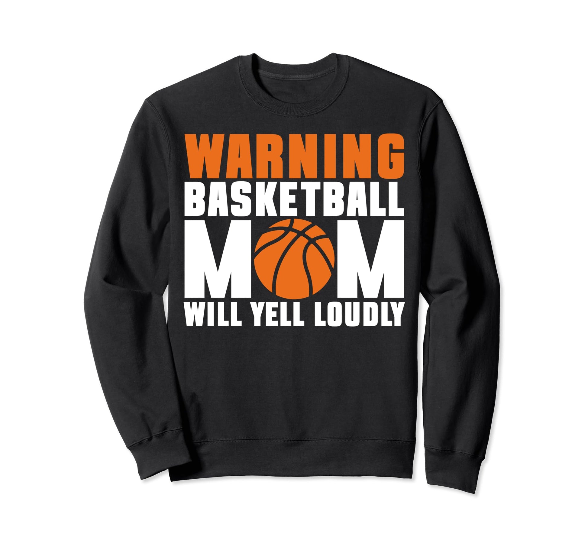 Warning Basketball Mom Bball Sport Sweatshirt - Novelty Apparel for Adults - T-Shirt, Sweatshirt, Hoodie
