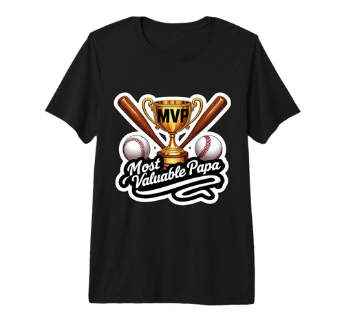 Most Valuable Papa Baseball Dad Coach T-Shirt - Novelty Apparel Unisex - T-Shirt, Sweatshirt, Hoodie