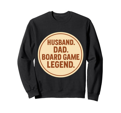 Husband Dad Boardgame Legend Fathers Day Sweatshirt - Graphic Print Unisex - T-Shirt, Sweatshirt, Hoodie