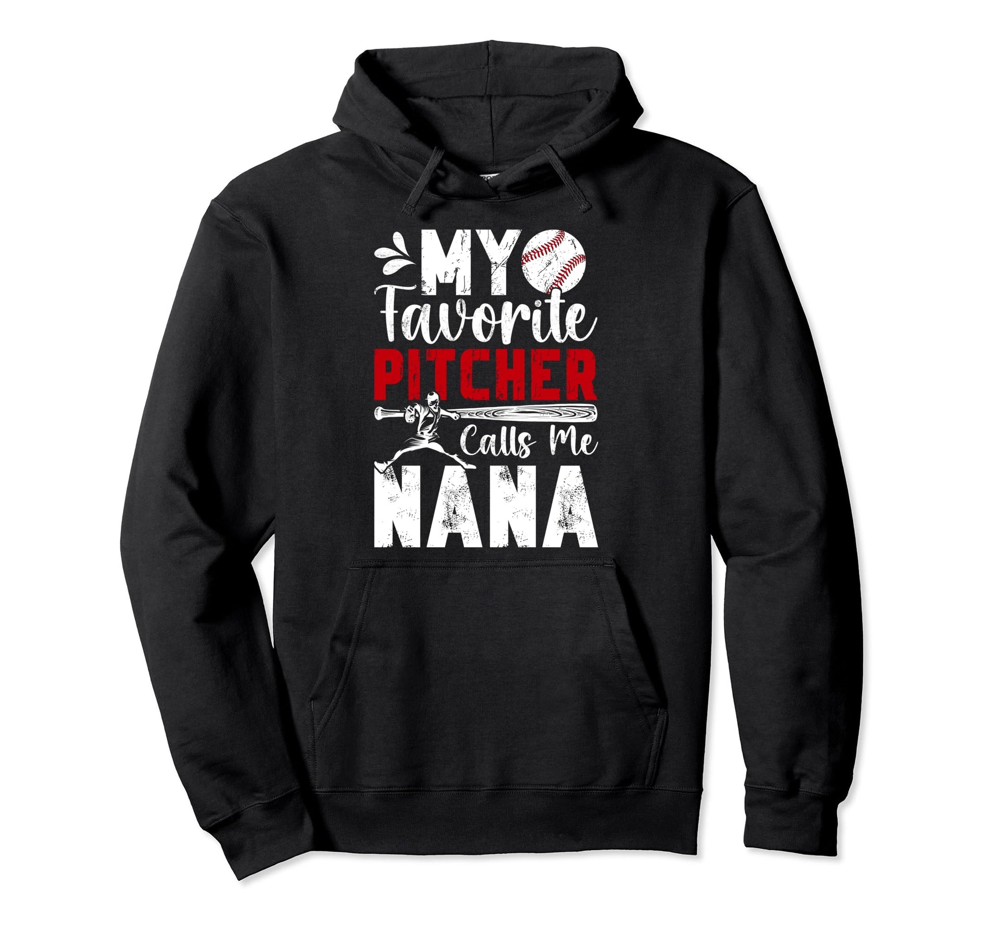 My Favorite Baseball Pitcher Nana Hoodie - Fun Novelty Design Men Women - T-Shirt, Sweatshirt, Hoodie