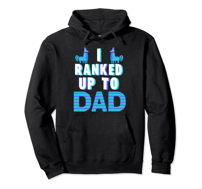 I Ranked Up To Dad Fathers Day Video Game Hoodie - Custom Art Print Unisex - T-Shirt, Sweatshirt, Hoodie