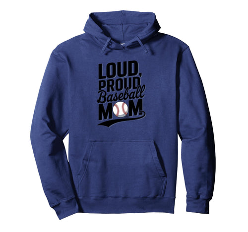 Loud Proud Baseball Mom Sports Mom Hoodie - Custom Art Print Unisex - T-Shirt, Sweatshirt, Hoodie