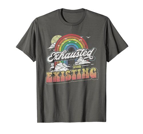 Exhausted From Existing Ironic Rainbow T-Shirt - Unique Graphic Men Women - T-Shirt, Sweatshirt, Hoodie