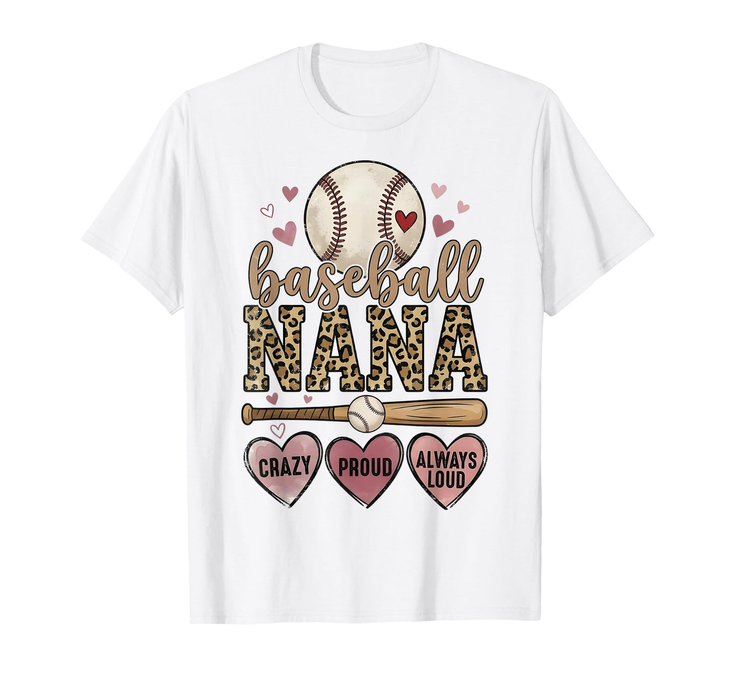 Baseball Nana Crazy Proud Always Loud T-Shirt - Trendy Graphic Men Women - T-Shirt, Sweatshirt, Hoodie