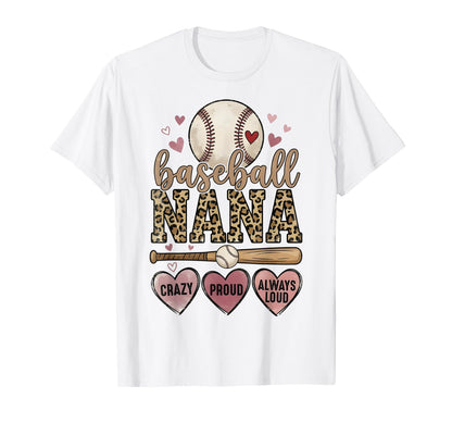 Baseball Nana Crazy Proud Always Loud T-Shirt - Trendy Graphic Men Women - T-Shirt, Sweatshirt, Hoodie