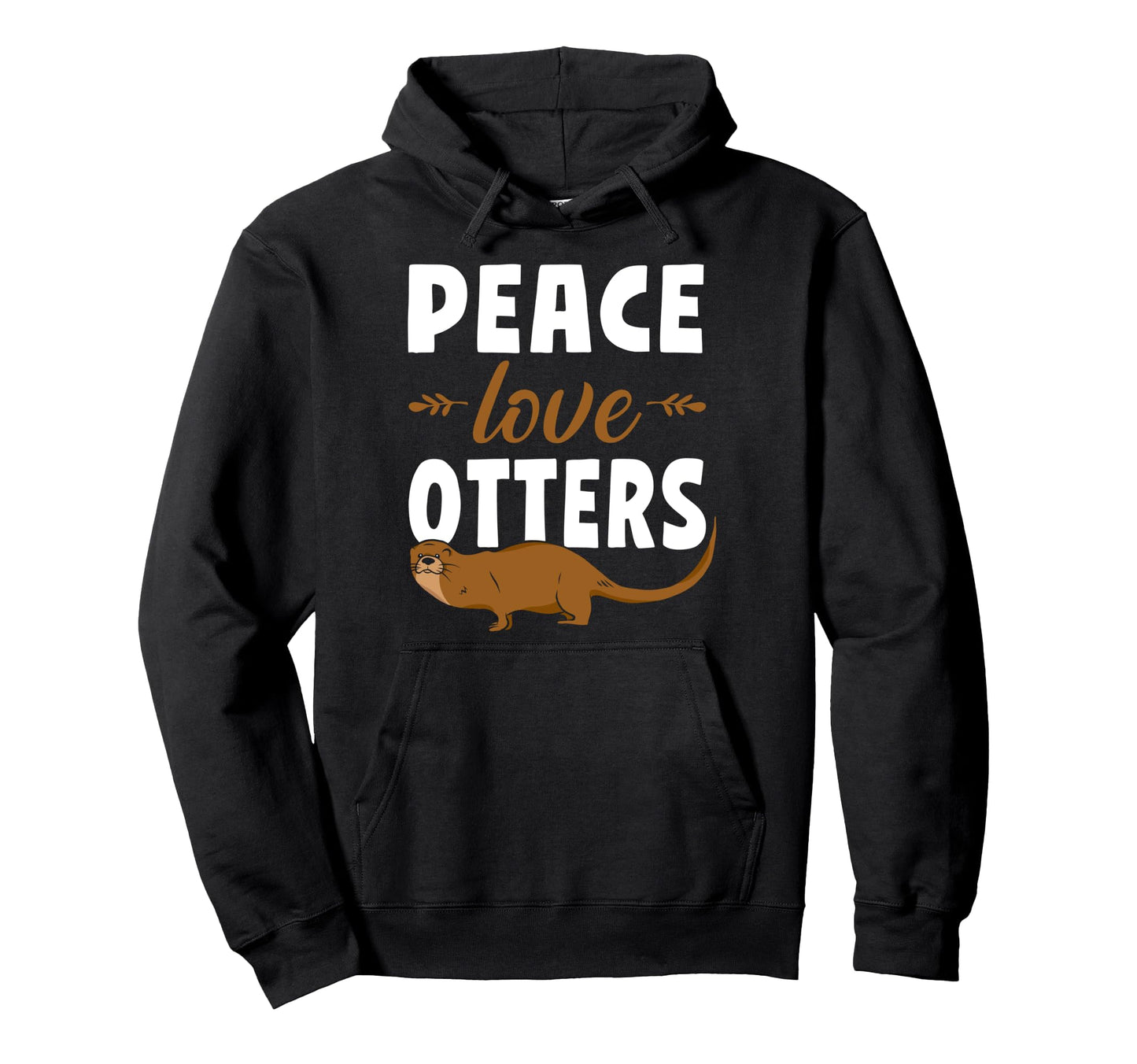 Otter Peace Love Otters Hoodie - Trendy Graphic Unisex - T-Shirt, Sweatshirt, Hoodie