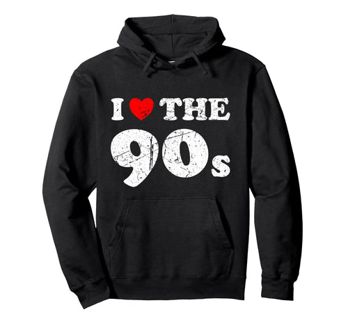 Distressed Grunge Worn Out I Love 90S Hoodie - Novelty Apparel for Adults - T-Shirt, Sweatshirt, Hoodie