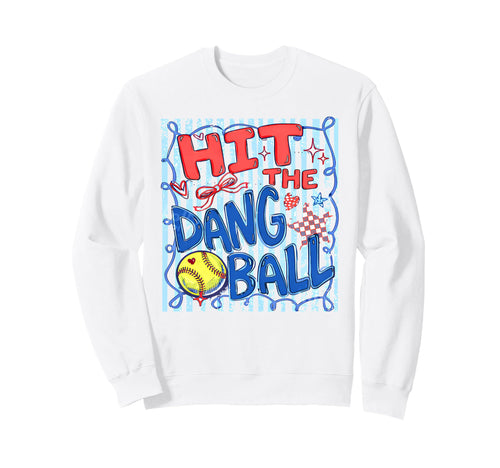 Softball Mom Hit Dang Ball Whimsical Sweatshirt - Unique Graphic Men Women - T-Shirt, Sweatshirt, Hoodie