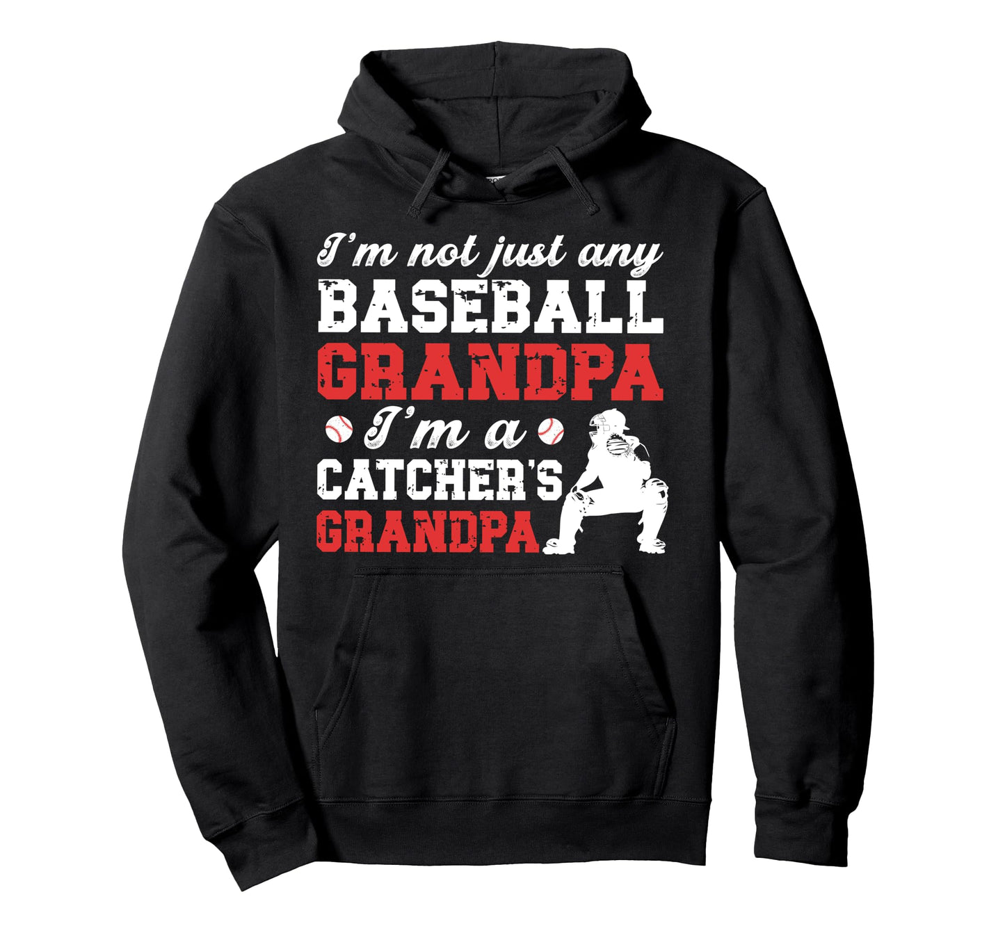 Im Baseball Catcher Grandpa Baseball Hoodie - Custom Art Print Unisex - T-Shirt, Sweatshirt, Hoodie