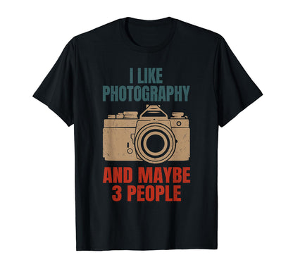 Photographer Camera I Like T-Shirt - Casual Everyday Wear Men Women - T-Shirt, Sweatshirt, Hoodie