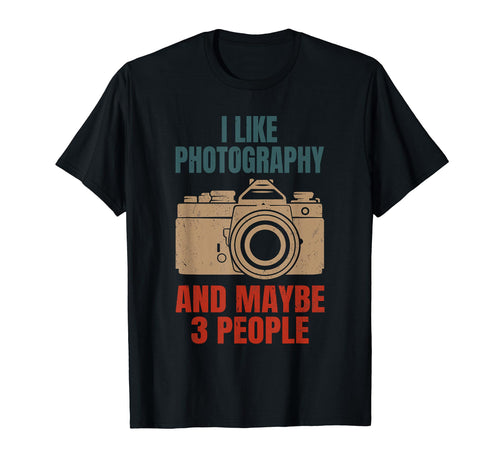 Photographer Camera I Like T-Shirt - Casual Everyday Wear Men Women - T-Shirt, Sweatshirt, Hoodie