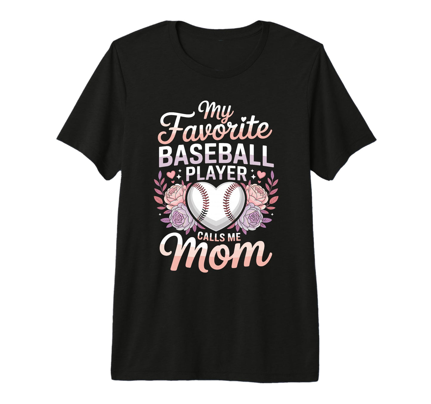 My Favorite Baseball Player Calls Me T-Shirt - Novelty Apparel Men Women - T-Shirt, Sweatshirt, Hoodie