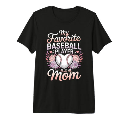 My Favorite Baseball Player Calls Me T-Shirt - Novelty Apparel Men Women - T-Shirt, Sweatshirt, Hoodie