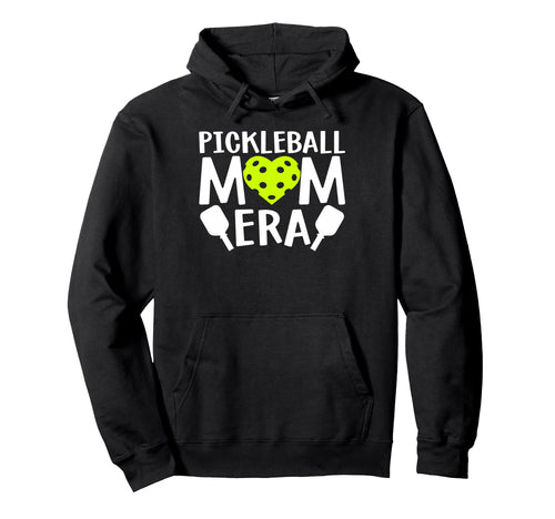 Pickleball Mom Era Game Day Sports Mom Hoodie - Unique Graphic Unisex - T-Shirt, Sweatshirt, Hoodie