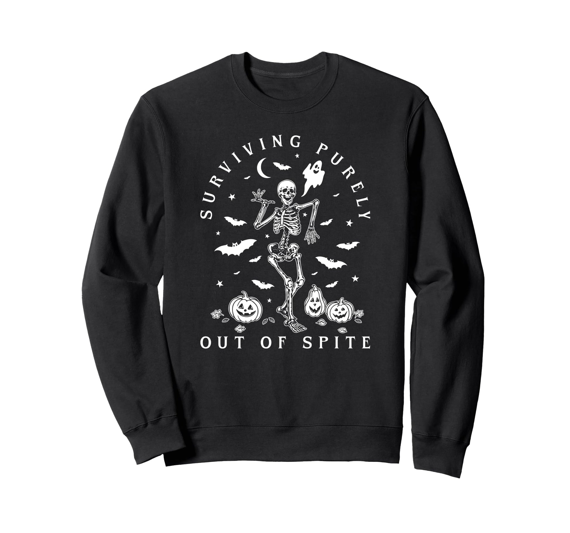 Surviving Purely Out Spite Funny Sweatshirt - Trendy Graphic Unisex - T-Shirt, Sweatshirt, Hoodie