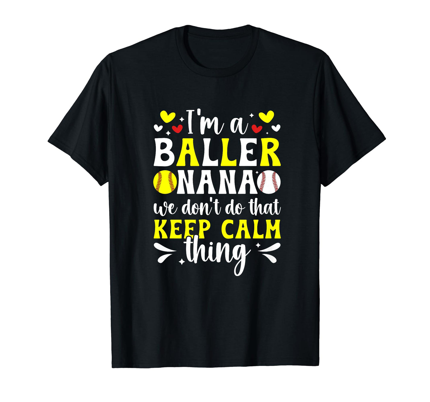 Im Baller Nana Softball Baseball Nana T-Shirt - Minimalist Print Men Women - T-Shirt, Sweatshirt, Hoodie