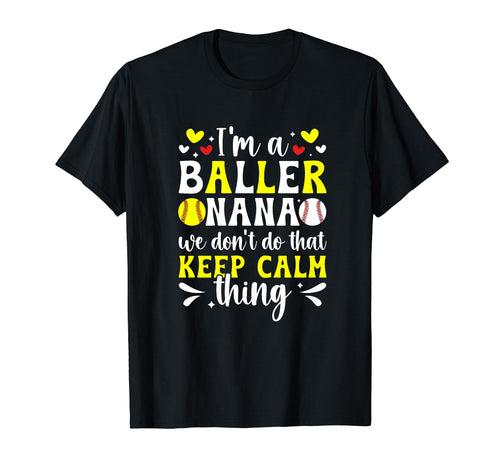 Im Baller Nana Softball Baseball Nana T-Shirt - Minimalist Print Men Women - T-Shirt, Sweatshirt, Hoodie