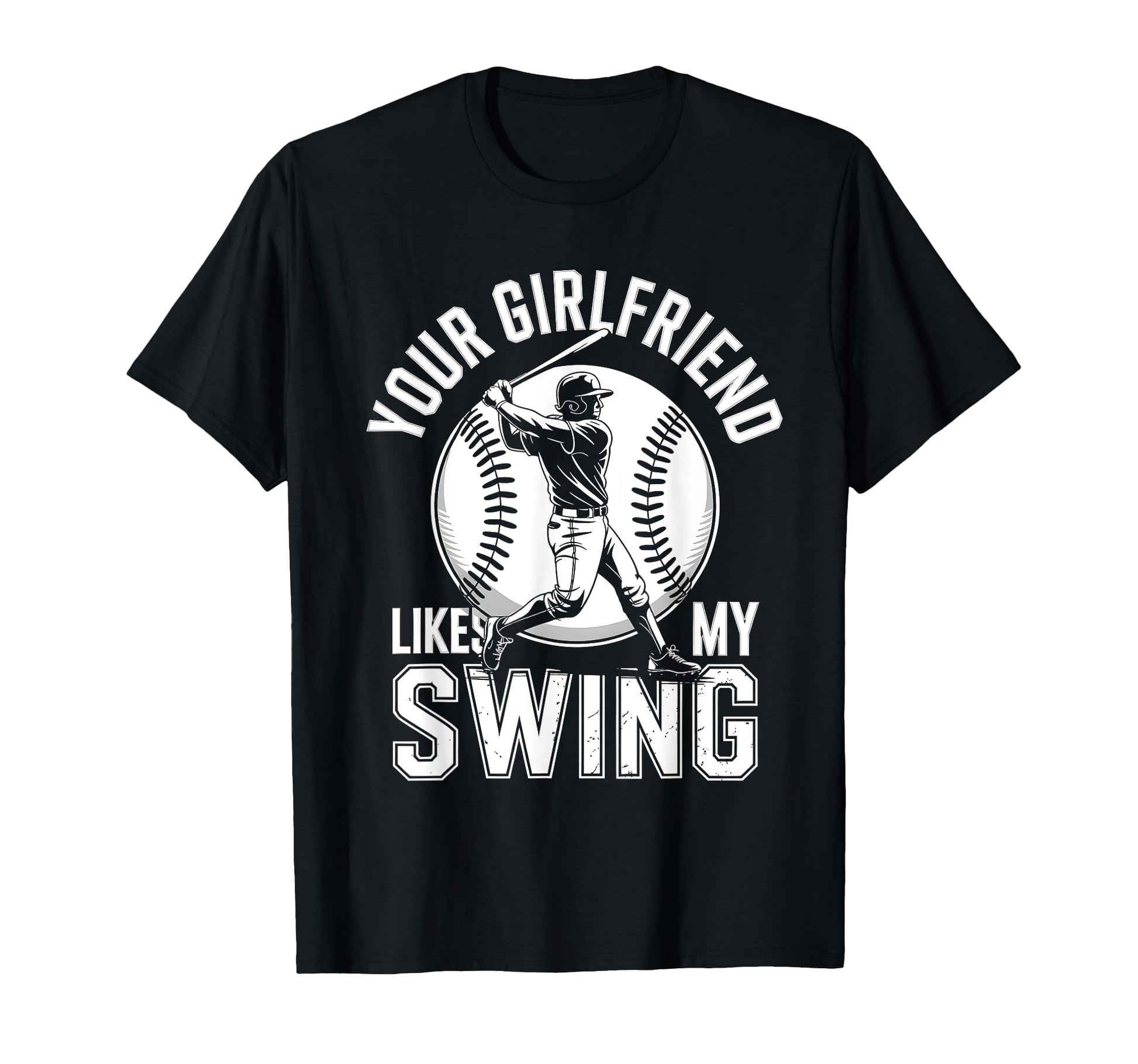 Baseball Fan Batter Your Girlfriend T-Shirt - Unique Graphic for Adults - T-Shirt, Sweatshirt, Hoodie