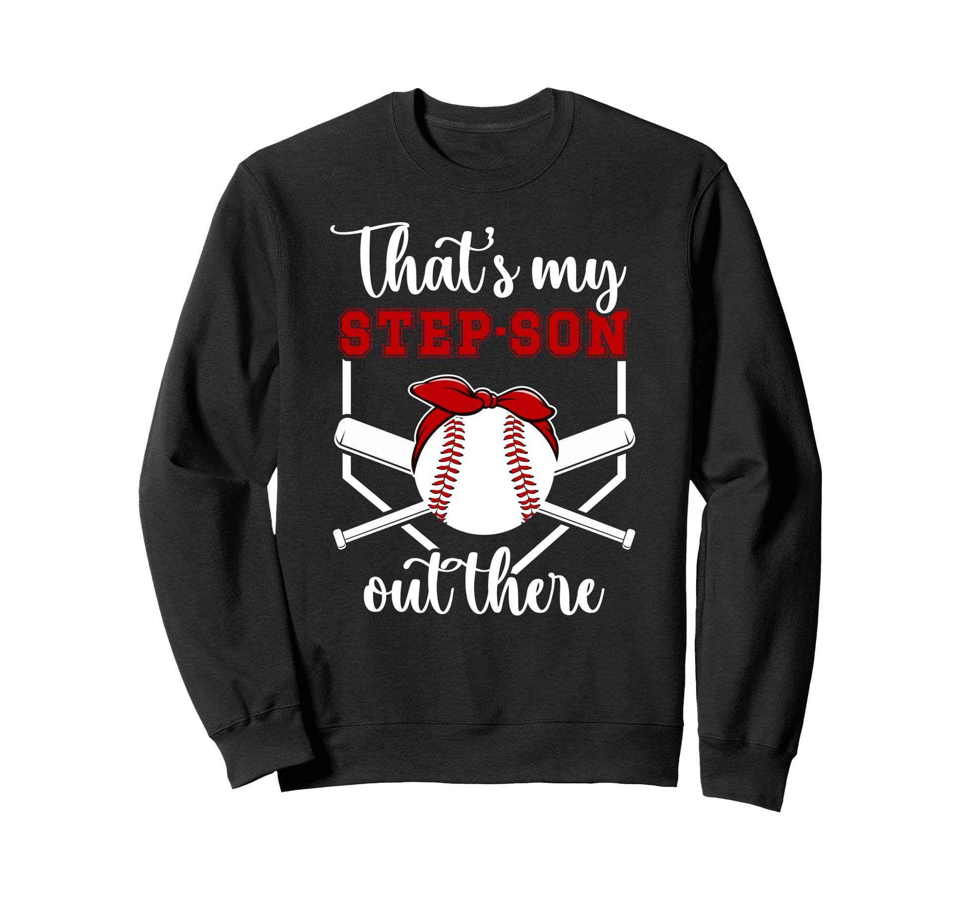 My Step Son Baseball Stepmom Sweatshirt - Casual Everyday Wear Men Women - T-Shirt, Sweatshirt, Hoodie