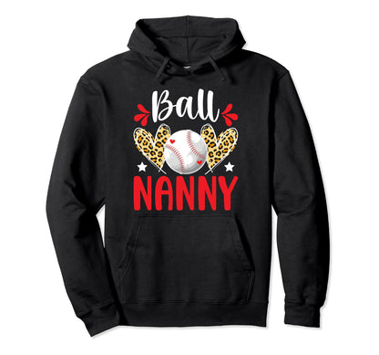 Ball Nanny Baseball Nanny Grandma Nanny Hoodie - Custom Art Print Unisex - T-Shirt, Sweatshirt, Hoodie