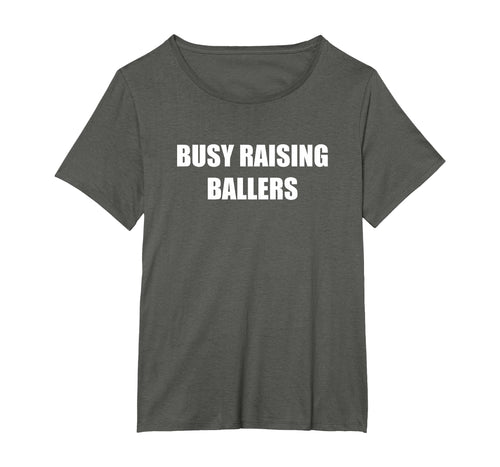 Busy Raising Ballers T-Shirt - Streetwear Style for Adults - T-Shirt, Sweatshirt, Hoodie
