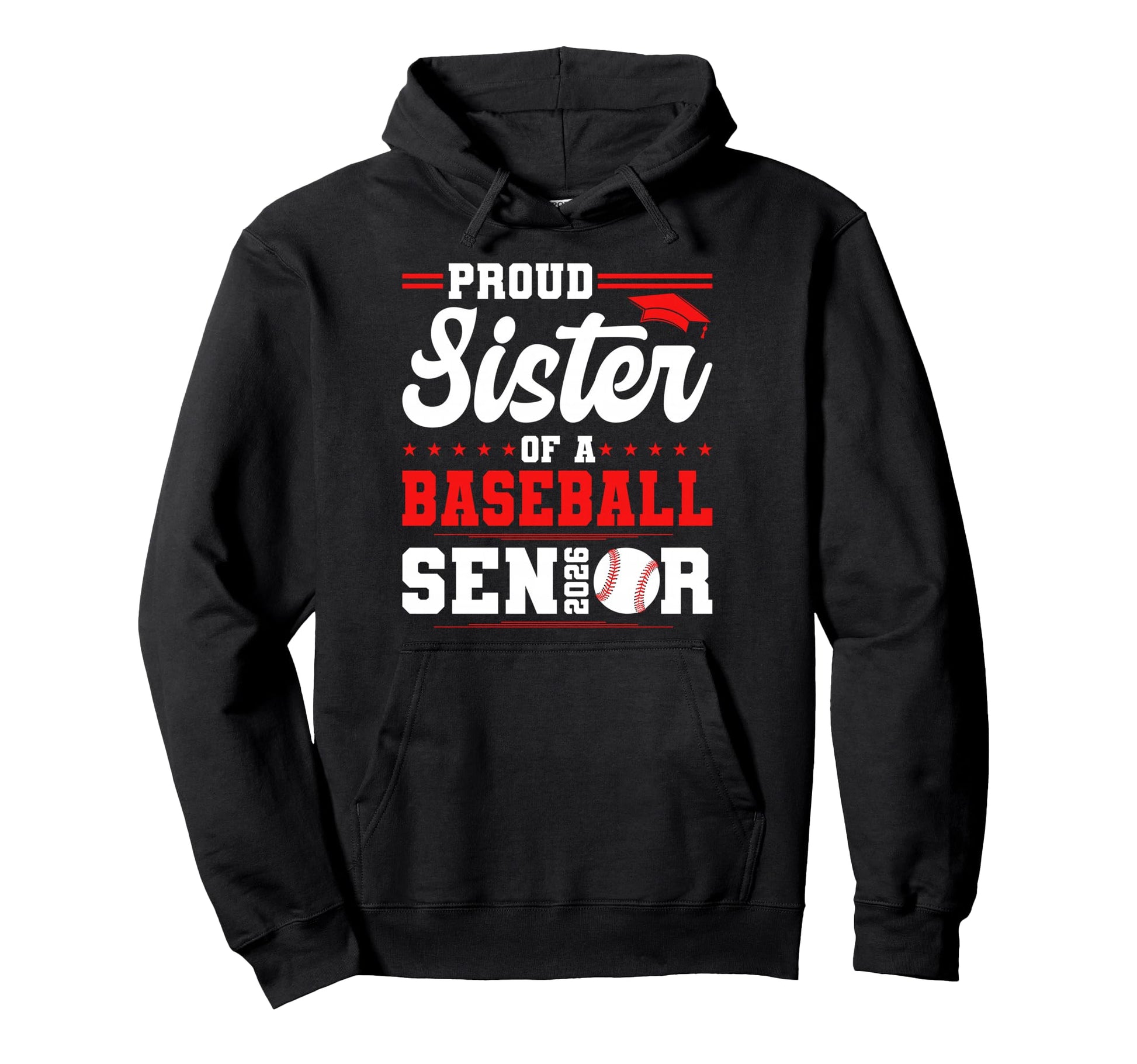Proud Sister 2026 Senior Baseball Graduate Hoodie - Streetwear Style Unisex - T-Shirt, Sweatshirt, Hoodie