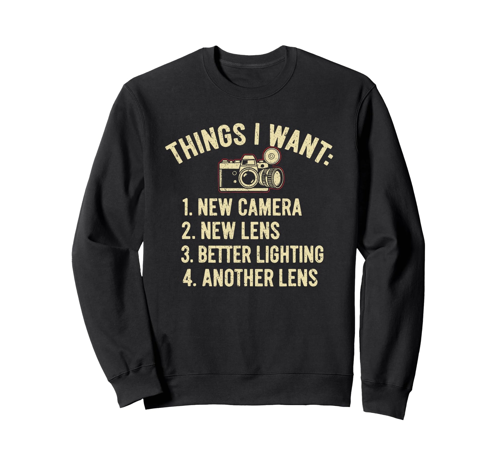 Things I Want New Camera Funny Sweatshirt - Graphic Print for Adults - T-Shirt, Sweatshirt, Hoodie