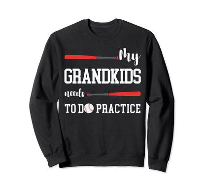 My Grandkids Needs To Do Practice Sweatshirt - Aesthetic Graphic Men Women - T-Shirt, Sweatshirt, Hoodie