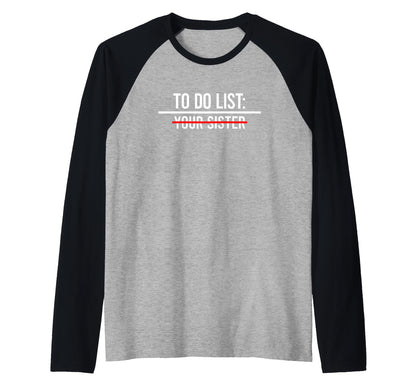To Do List Your Mom Your Sister Your T-Shirt - Custom Art Print Men Women - T-Shirt, Sweatshirt, Hoodie