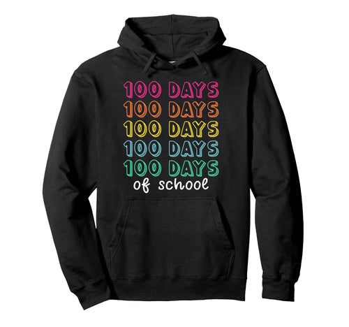 100 Days School Rainbow 100Th Day School Hoodie - Graphic Print Men Women - T-Shirt, Sweatshirt, Hoodie