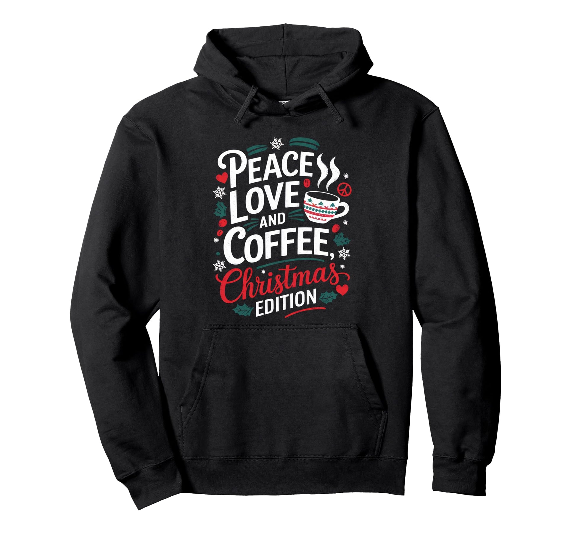 Coffee Peace Love And Coffee Hoodie - Casual Everyday Wear Men Women - T-Shirt, Sweatshirt, Hoodie