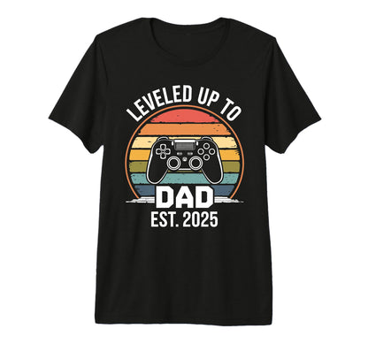 Gamers Leveled Up To Dad 2025 Promoted T-Shirt - Trendy Graphic for Adults - T-Shirt, Sweatshirt, Hoodie