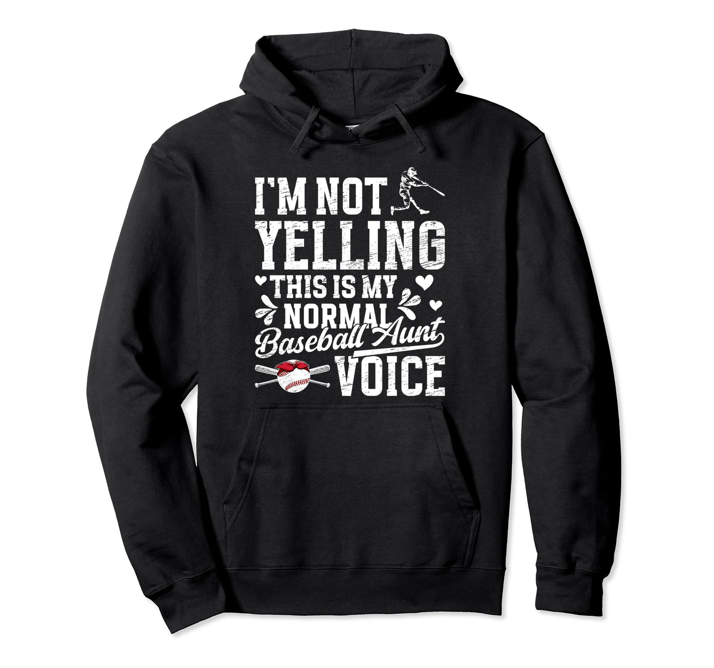 Normal Baseball Aunt Voice Aunt Hoodie - Fun Novelty Design Men Women - T-Shirt, Sweatshirt, Hoodie