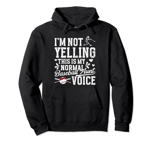 Normal Baseball Aunt Voice Aunt Hoodie - Fun Novelty Design Men Women - T-Shirt, Sweatshirt, Hoodie