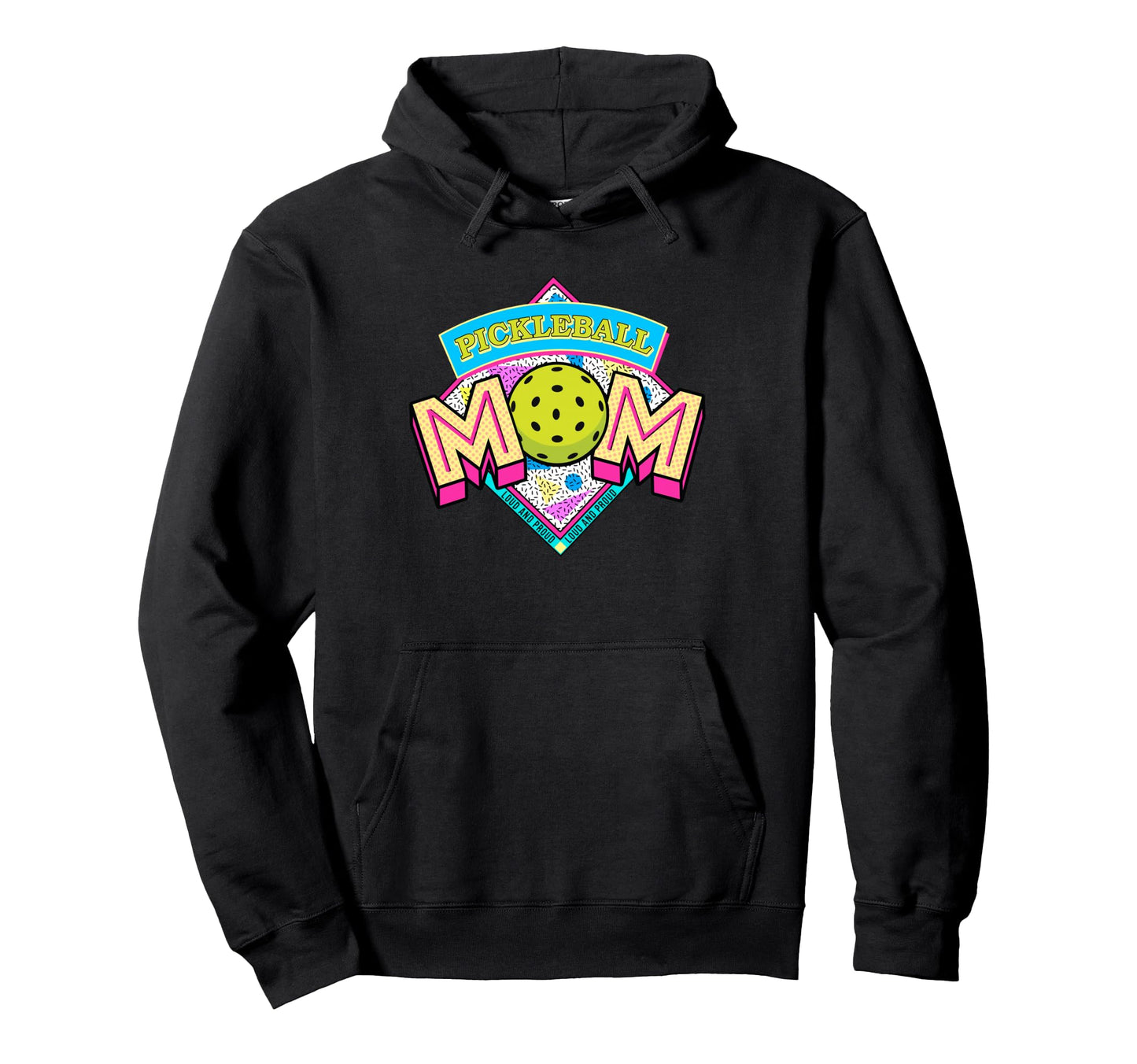 Pickleball Mom Loud And Proud Game Hoodie - Minimalist Print for Adults - T-Shirt, Sweatshirt, Hoodie