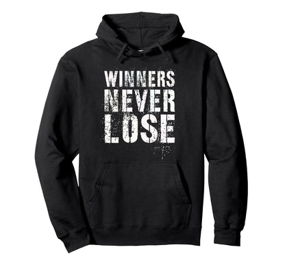Winners Never Lose Motivational Game Hoodie - Aesthetic Graphic for Adults - T-Shirt, Sweatshirt, Hoodie
