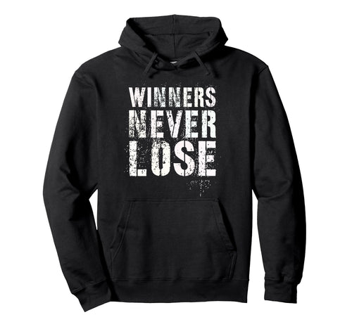 Winners Never Lose Motivational Game Hoodie - Aesthetic Graphic for Adults - T-Shirt, Sweatshirt, Hoodie