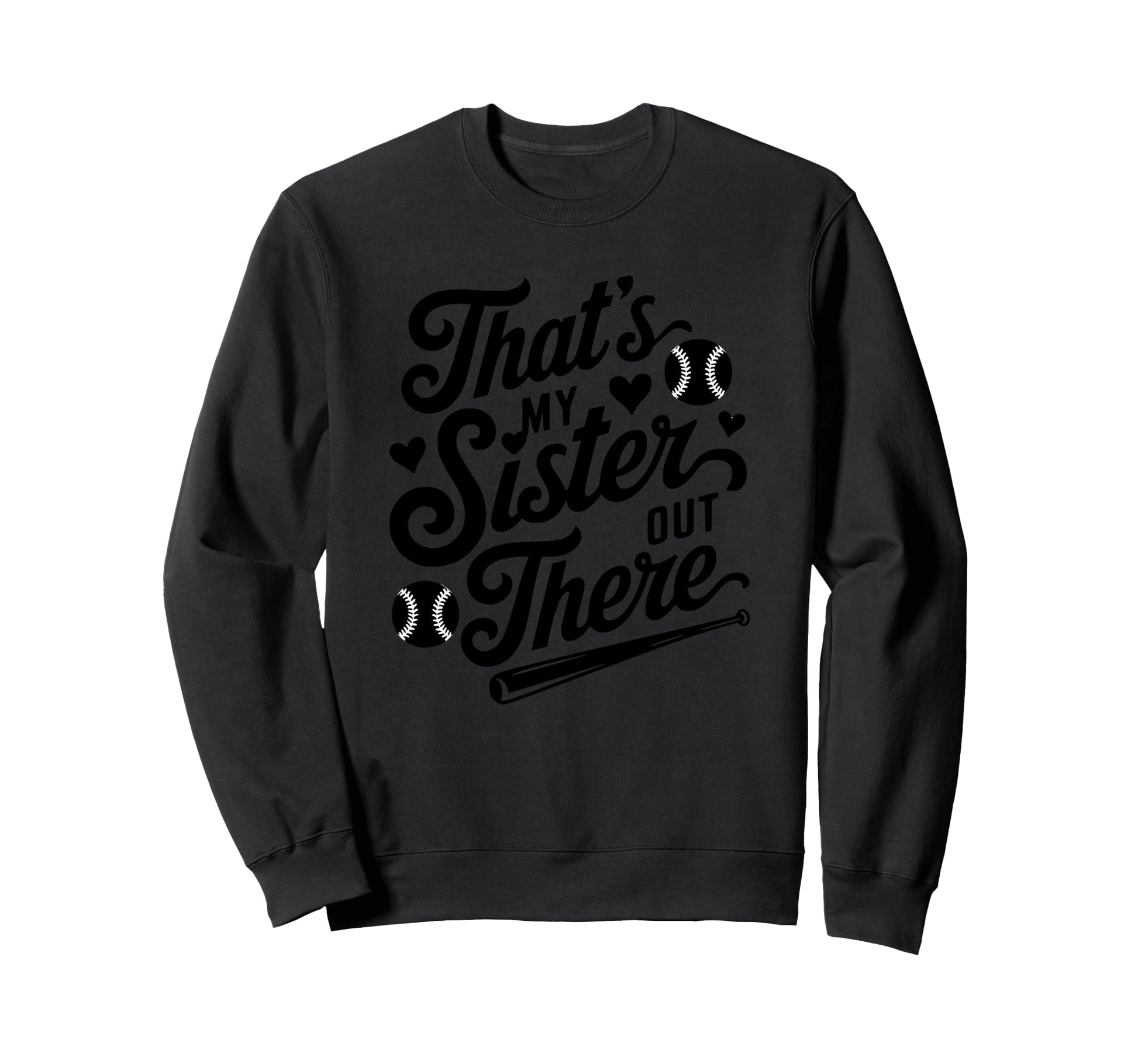 Thats My Sister Out There Baseball Sweatshirt - Streetwear Style Men Women - T-Shirt, Sweatshirt, Hoodie