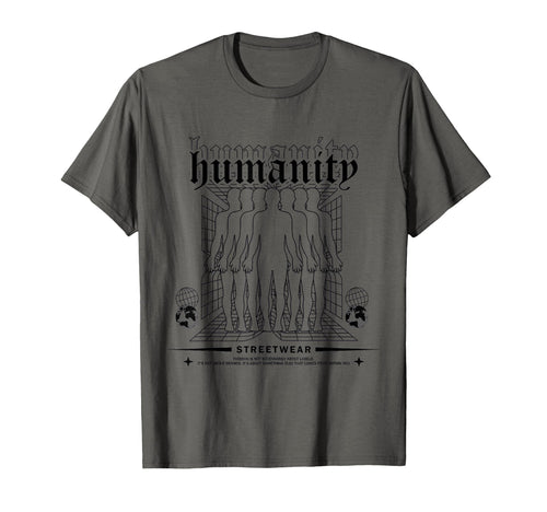 Humanity Streetwear Street Urban Y2K T-Shirt - Novelty Apparel Unisex - T-Shirt, Sweatshirt, Hoodie