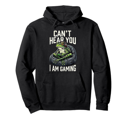 Cant Hear You I Am Gaming Funny Gamer Hoodie - Casual Everyday Wear Unisex - T-Shirt, Sweatshirt, Hoodie