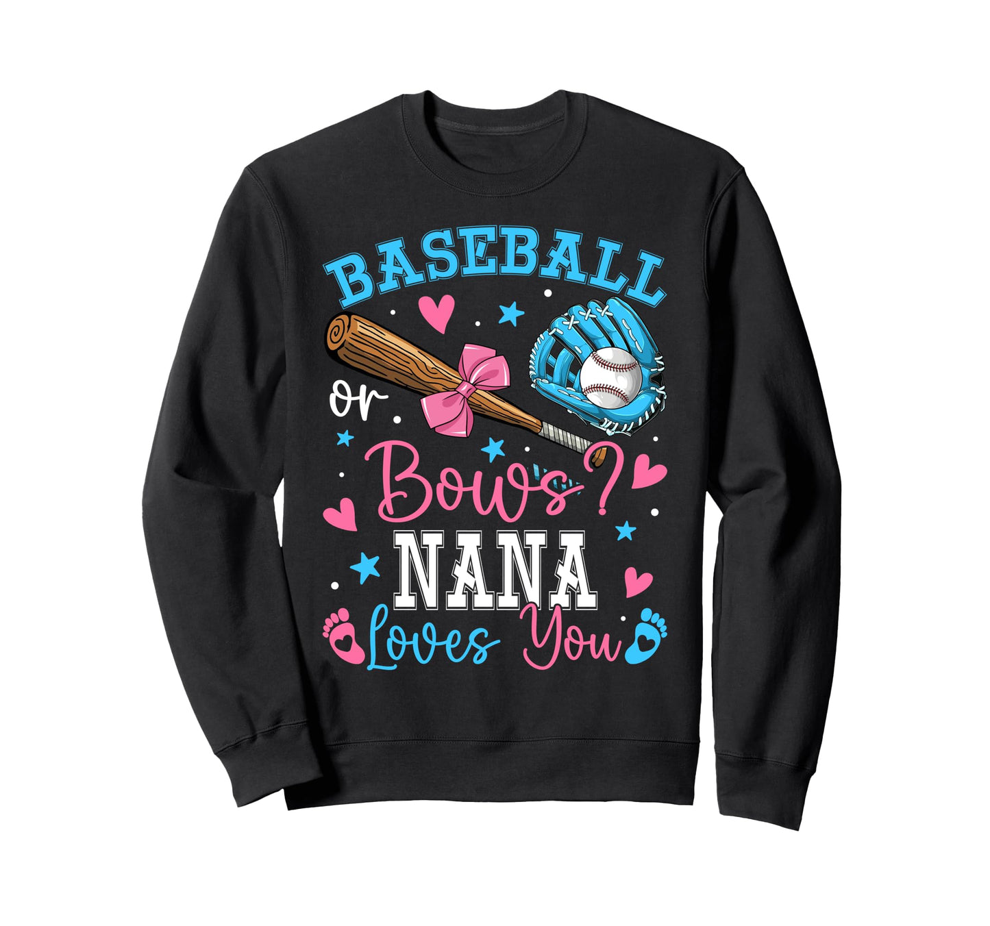 Baseball Or Bows Nana Loves You Sweatshirt - Streetwear Style Men Women - T-Shirt, Sweatshirt, Hoodie