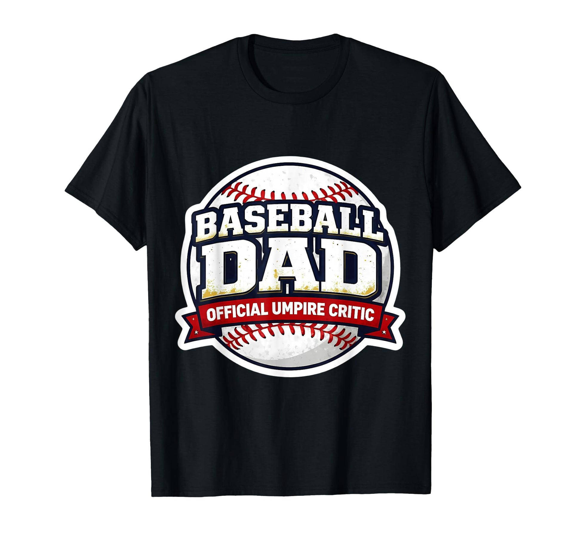 Baseball Dad Umpire Critic Funny T-Shirt - Fun Novelty Design Men Women - T-Shirt, Sweatshirt, Hoodie