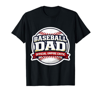 Baseball Dad Umpire Critic Funny T-Shirt - Fun Novelty Design Men Women - T-Shirt, Sweatshirt, Hoodie