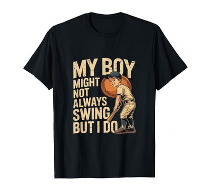 My Might Not Always Swing But I Do T-Shirt - Custom Art Print Unisex - T-Shirt, Sweatshirt, Hoodie