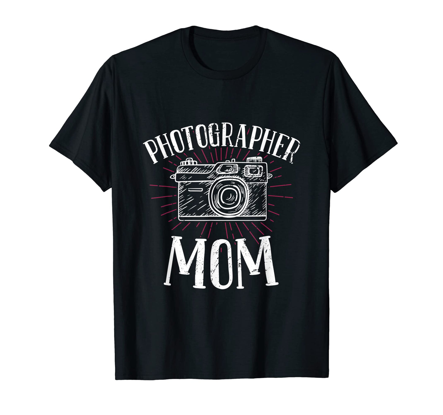 Photographer Mom Photography Camera T-Shirt - Streetwear Style for Adults - T-Shirt, Sweatshirt, Hoodie