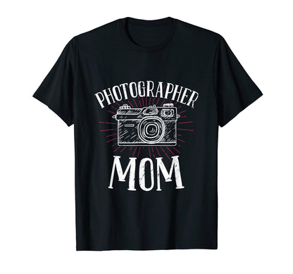 Photographer Mom Photography Camera T-Shirt - Streetwear Style for Adults - T-Shirt, Sweatshirt, Hoodie