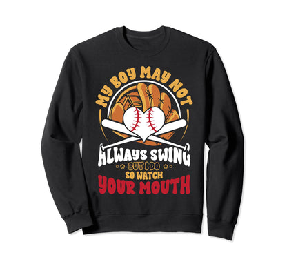 Funny Baseball Mom My May Not Always Sweatshirt - Trendy Graphic Men Women - T-Shirt, Sweatshirt, Hoodie