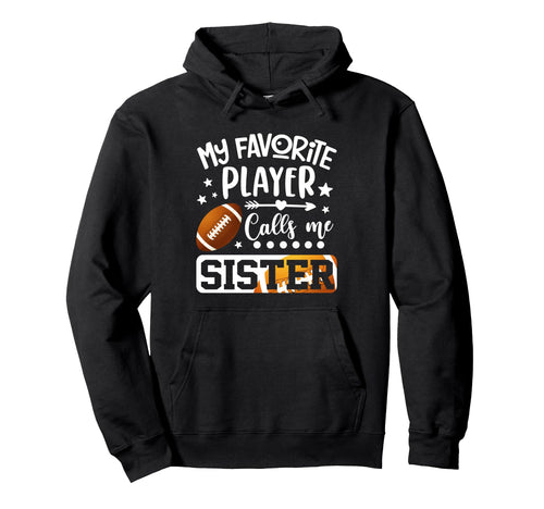 My Favorite Football Player Calls Me Hoodie - Casual Everyday Wear Unisex - T-Shirt, Sweatshirt, Hoodie
