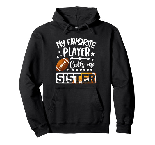 My Favorite Football Player Calls Me Hoodie - Casual Everyday Wear Unisex - T-Shirt, Sweatshirt, Hoodie